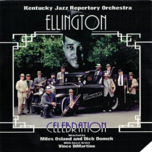 Kentucky Jazz Repertory Orchestra Directed By Miles Osland And Dick Domek: Ellington Celebration