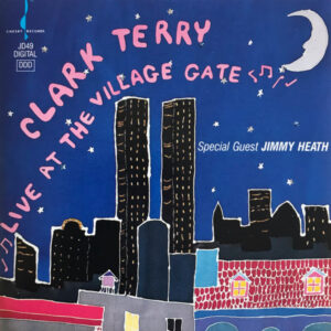 Clark Terry Special Guest Jimmy Heath: Live At The Village Gate