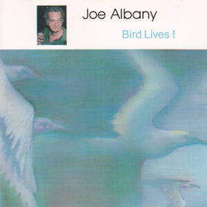 Joe Albany: Bird Lives!