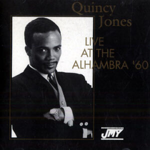 Quincy Jones: Live At The Alhambra '60