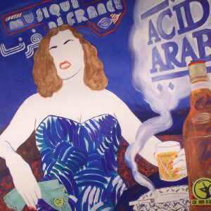Acid Arab: Musique De France