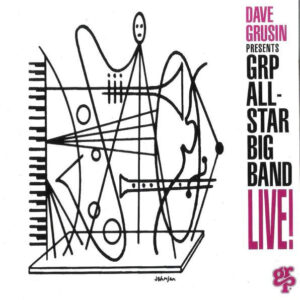 Dave Grusin Presents GRP All-Star Big Band: Live!