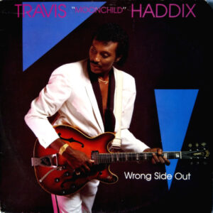 Travis "Moonchild" Haddix*: Wrong Side Out
