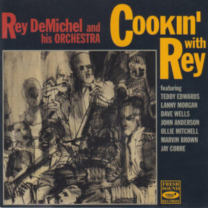 Rey DeMichel And His Orchestra: Cookin' With Rey