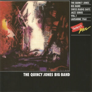 The Quincy Jones Big Band: Lausanne 1960