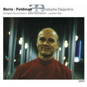 Berio* / Feldman* - Christophe Desjardins, Collegium Novum Zürich, Basler Madrigalisten, Jonathan Nott: Voix D'Alto