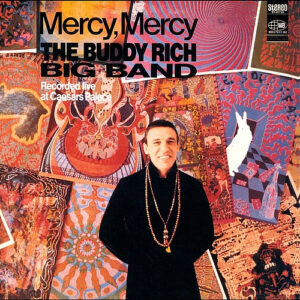 The Buddy Rich Big Band*: Mercy, Mercy