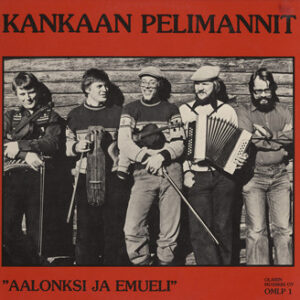 Kankaan Pelimannit: Aalonksi Ja Emueli