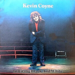 Kevin Coyne: In Living Black And White