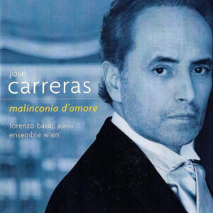 José Carreras: Malinconia D' Amore