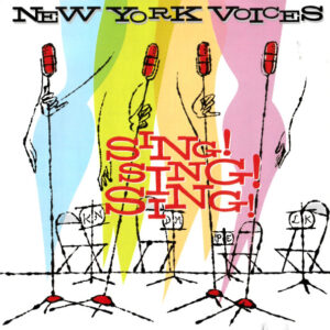 New York Voices: Sing! Sing! Sing!