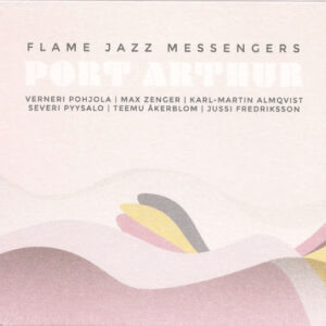 Flame Jazz Messengers: Port Arthur
