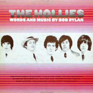 The Hollies: Words And Music By Bob Dylan