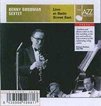 Benny Goodman Sextet: Live At Basin Street East