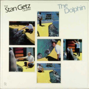 The Stan Getz Quartet*: The Dolphin