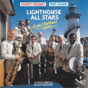 Shorty Rogers - Bud Shank And The Lighthouse All Stars*: Eight Brothers