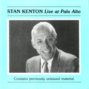 Stan Kenton: Live At Palo Alto