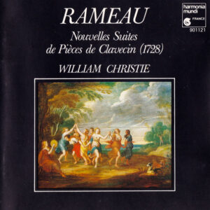 Jean-Philippe Rameau, William Christie: Nouvelles Suites  de Pièces de Clavecin (1728)