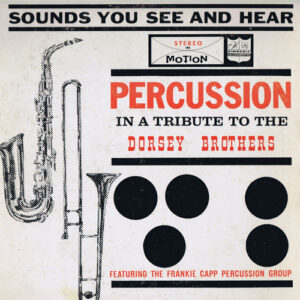 The Frankie Capp Percussion Group: Percussion In A Tribute To The Dorsey Brothers