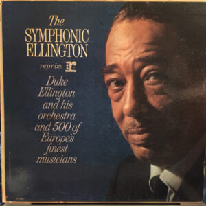 Duke Ellington And His Orchestra: The Symphonic Ellington