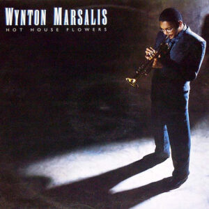 Wynton Marsalis: Hot House Flowers