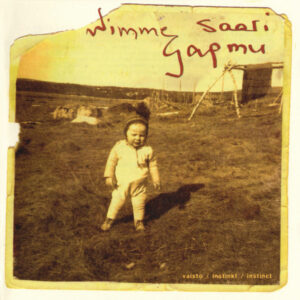Wimme Saari*: Gapmu / Vaisto / Instinkt / Instinct