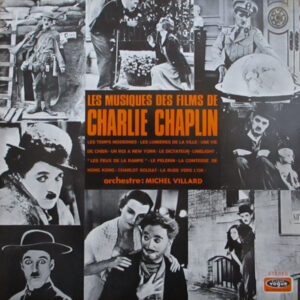 Charlie Chaplin - Michel Villard: Les Musiques Des Films De Charlie Chaplin