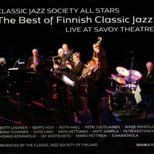 Classic Jazz Society All Stars: The Best Of Finnish Classic Jazz - Live At Savoy Theatre
