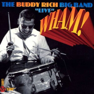 The Buddy Rich Big Band*: Wham!