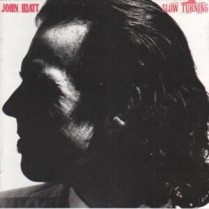 John Hiatt: Slow Turning
