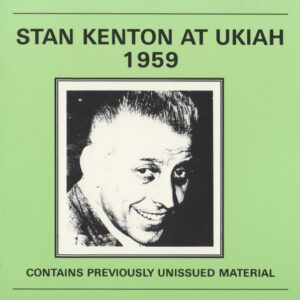 Stan Kenton: At Ukiah 1959