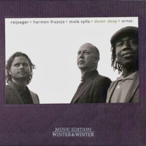 Ernst Reijseger / Harmen Fraanje / Mola Sylla: Down Deep