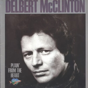 Delbert McClinton: Plain' From The Heart