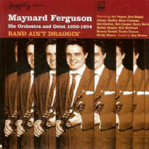 Maynard Ferguson, His Orchestra* And Octet*: Band Ain't Draggin'