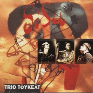Trio Töykeät: Sisu
