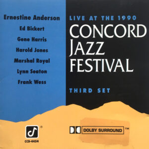 Ernestine Anderson, Ed Bickert, Gene Harris, Harold Jones, Marshall Royal, Lynn Seaton, Frank Wess: Live At The 1990 Concord Jazz Festival Third Set