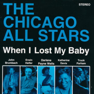 The Chicago All Stars (3): When I Lost My Baby