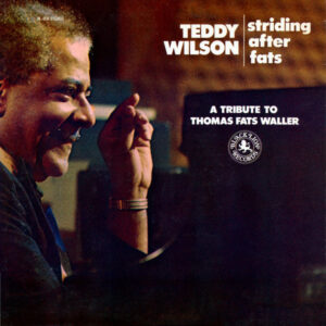 Teddy Wilson: Striding After Fats