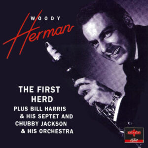 Woody Herman: The First Herd