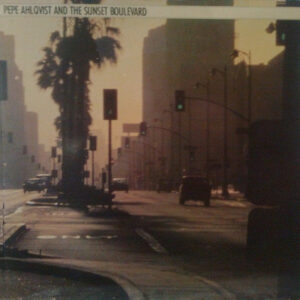 Pepe Ahlqvist And The Sunset Boulevard: Pepe Ahlqvist And The Sunset Boulevard
