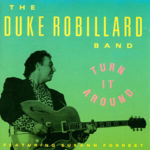 The Duke Robillard Band Featuring Susann Forrest: Turn It Around
