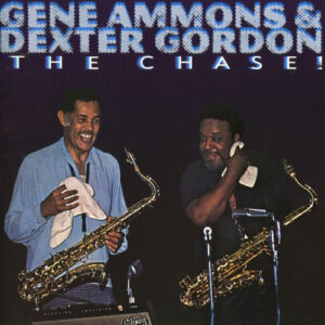Gene Ammons & Dexter Gordon: The Chase!