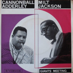 Cannonball Adderley And Milt Jackson: Giants Meeting