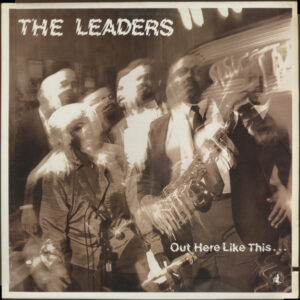 The Leaders (3): Out Here Like This...