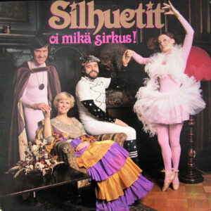 Silhuetit: Oi Mikä Sirkus