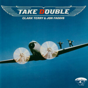 Clark Terry & Jon Faddis: Take Double