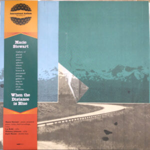 Macie Stewart: When The Distance Is Blue