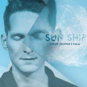 Philipp Gropper's Philm: Sun Ship