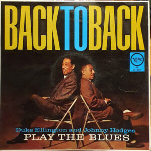 Duke Ellington / Johnny Hodges: Back To Back (Duke Ellington And Johnny Hodges Play The Blues)