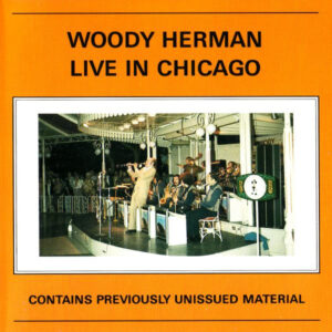 Woody Herman: Live In Chicago